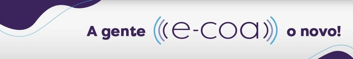 E-COA - A gente e-coa o novo!